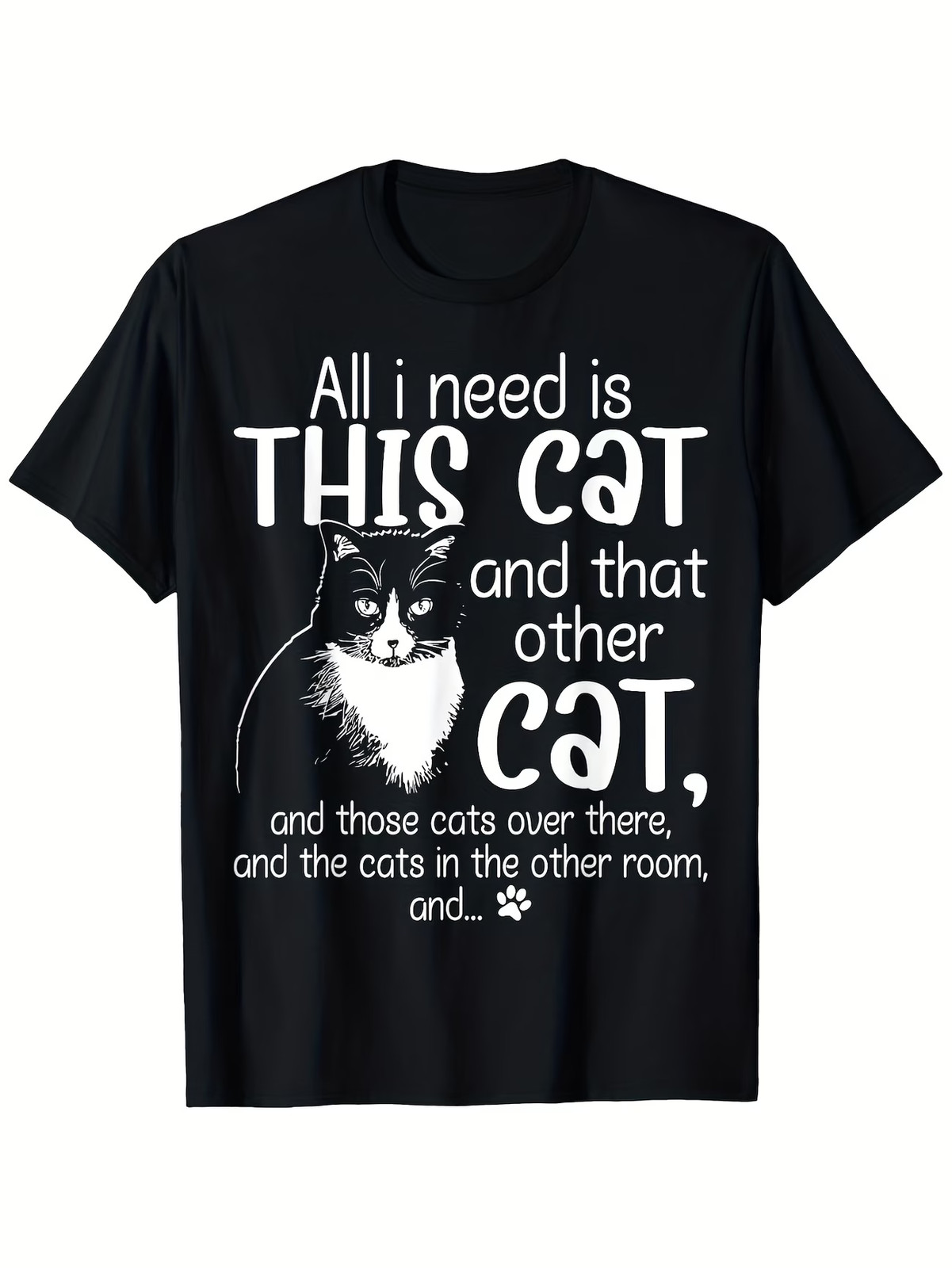 Unisex Cat Lover T-Shirt – Funny “All I Need Is This Cat & Over There Cats” Quot