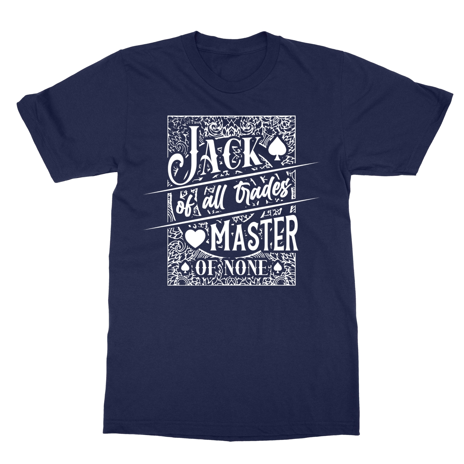 Jack Of All Trades, Master None. – Trades None Unisex Tee Tshirt