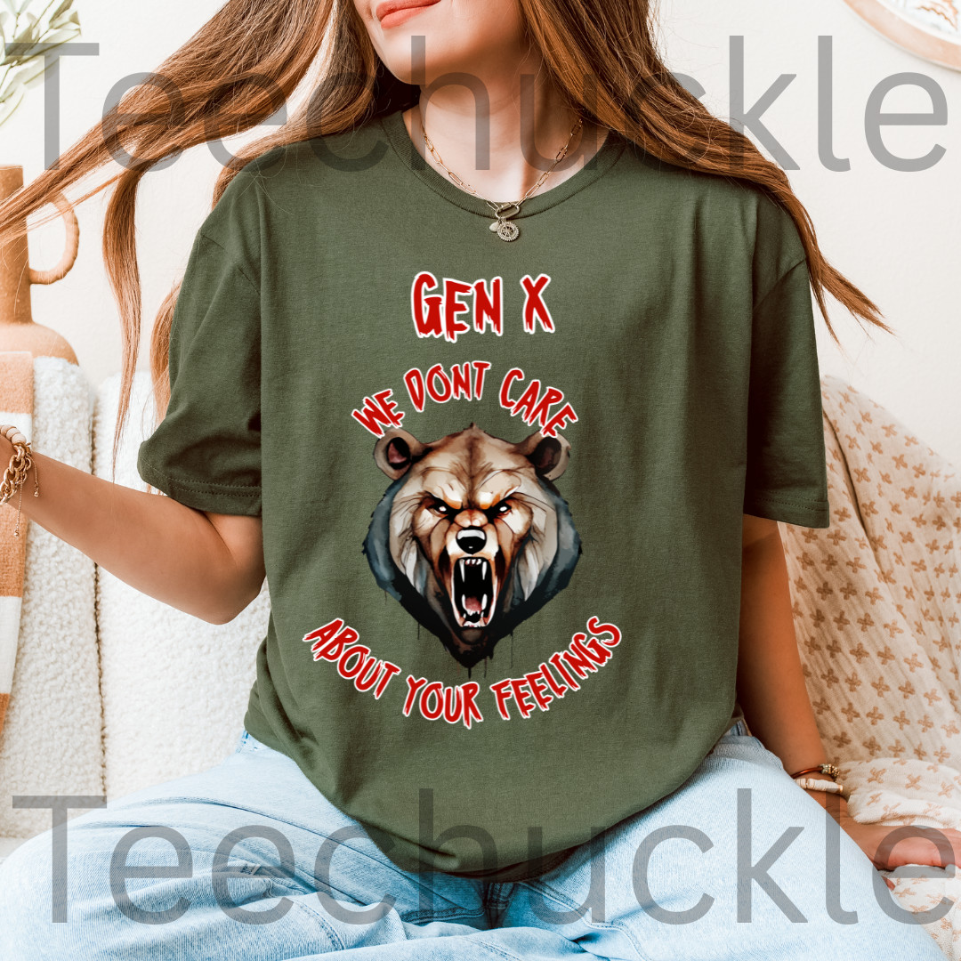 Sarcastic Gen X Dark Shirt We Dont Care About Your Feelings Bear Tee, Badass Gen