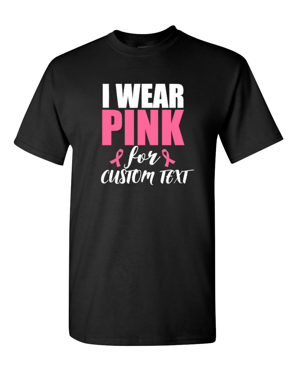 I Wear Pink For Custom Text Shirt Men Hope Support Pink Ribbon Breast Cancer Tee