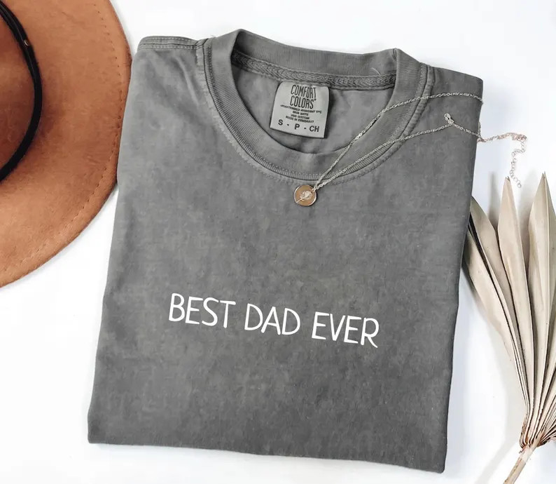 Best Dad Ever Gildan Tee Father Appreciation Gift Men’s Present