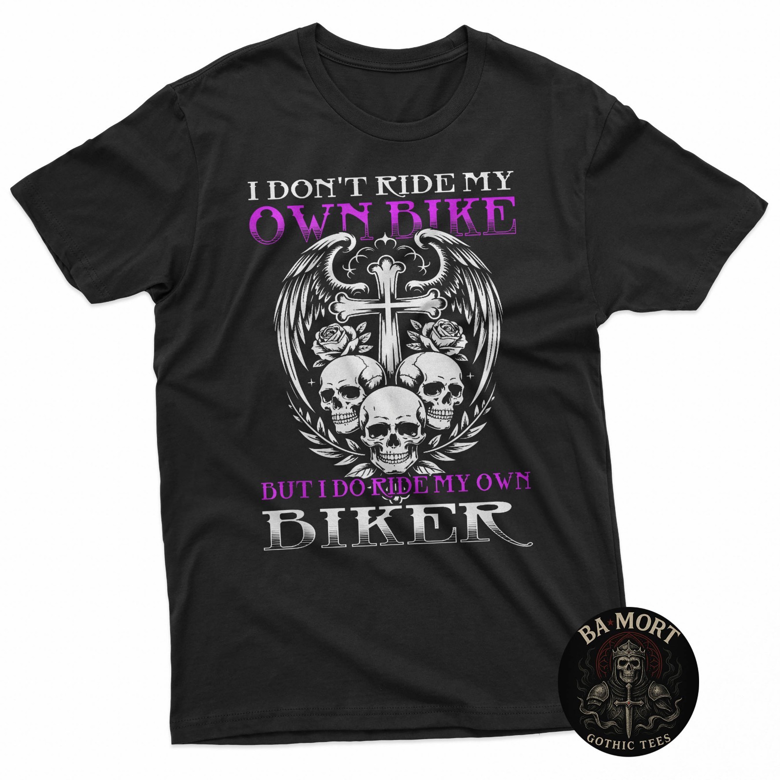 I Don’T Ride My Own Bike Goth Skull Cross Gothic Biker T-Shirt