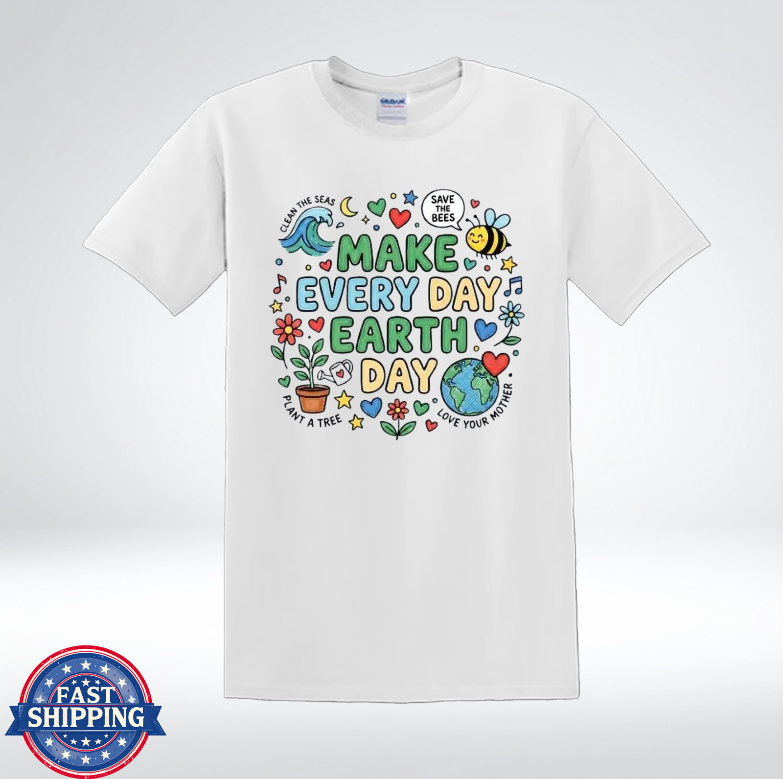 Make Every Day Earth Day Shirt Cute Eco Friendly Nature Lover T-Shirt