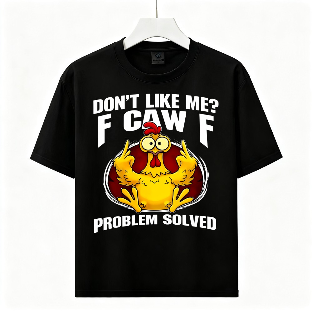 Sarcastic Funny Chicken Unisex T‑Shirt, Humor Cartoon Quote Novelty Casual Tee
