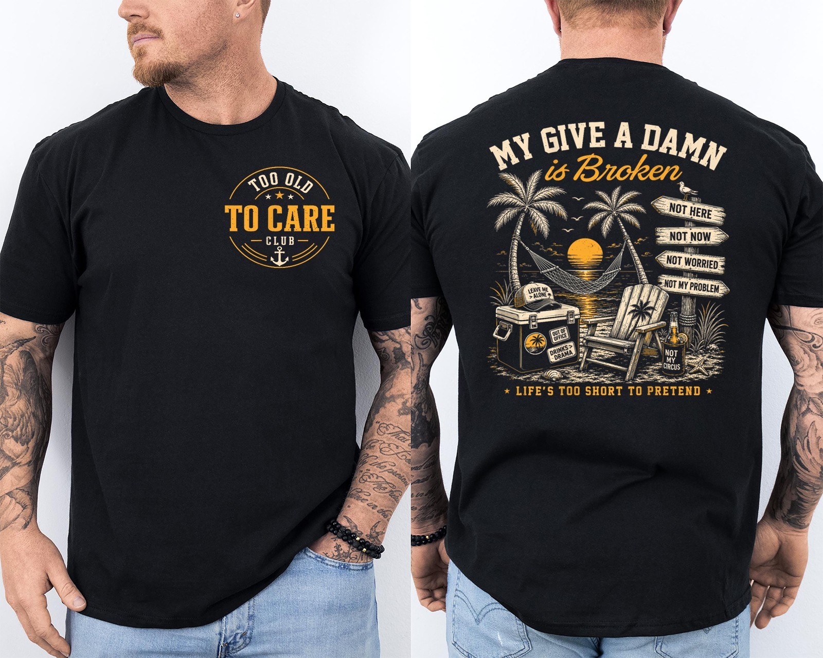 Too Old to Care Club My Give A Damn is Broken Funny 2 Sided T-Shirt