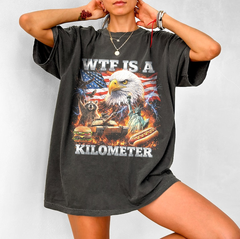 WTF Is A Kilometer Graphic Funny USA Eagle Patriotic July 4th Gift S-5XL