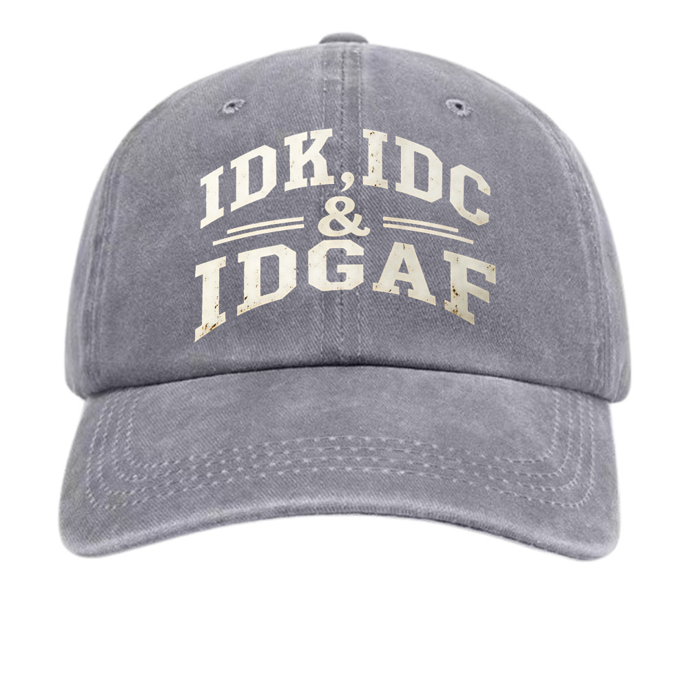 Sarcastic Vintage Cap | IDK IDC IDGAF Graphic | Unisex Washed Dad Hat | Gift