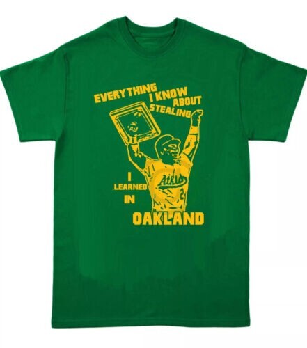 Everything I know about stealing I learned in Oakland Rickey Henderson Shirt