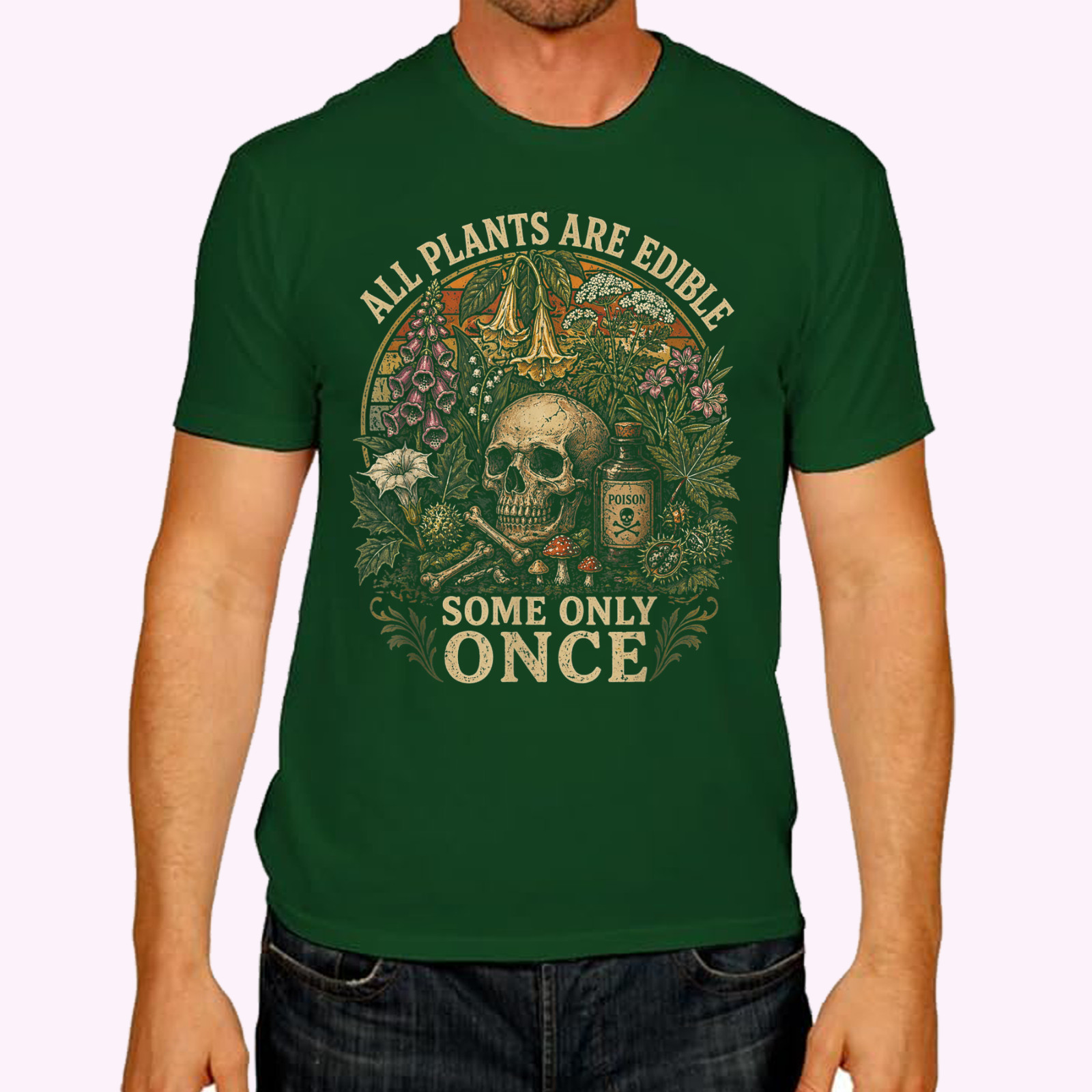 All Plants are Edible Some Only Once Funny Men Women Gifts T-Shirt