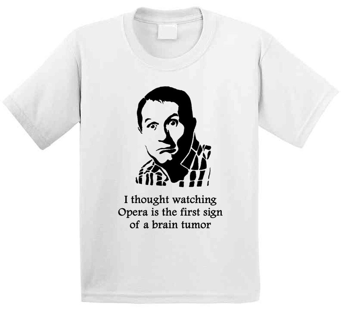 Al Bundy Married With Children Opera Quote Tv Show Funny Fan T Shirt