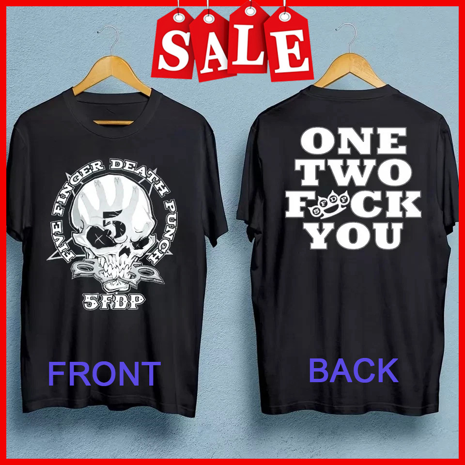 Five Finger Death Punch BAND One Two Fxkk You T Shirt Full Size S-5XL DP578S