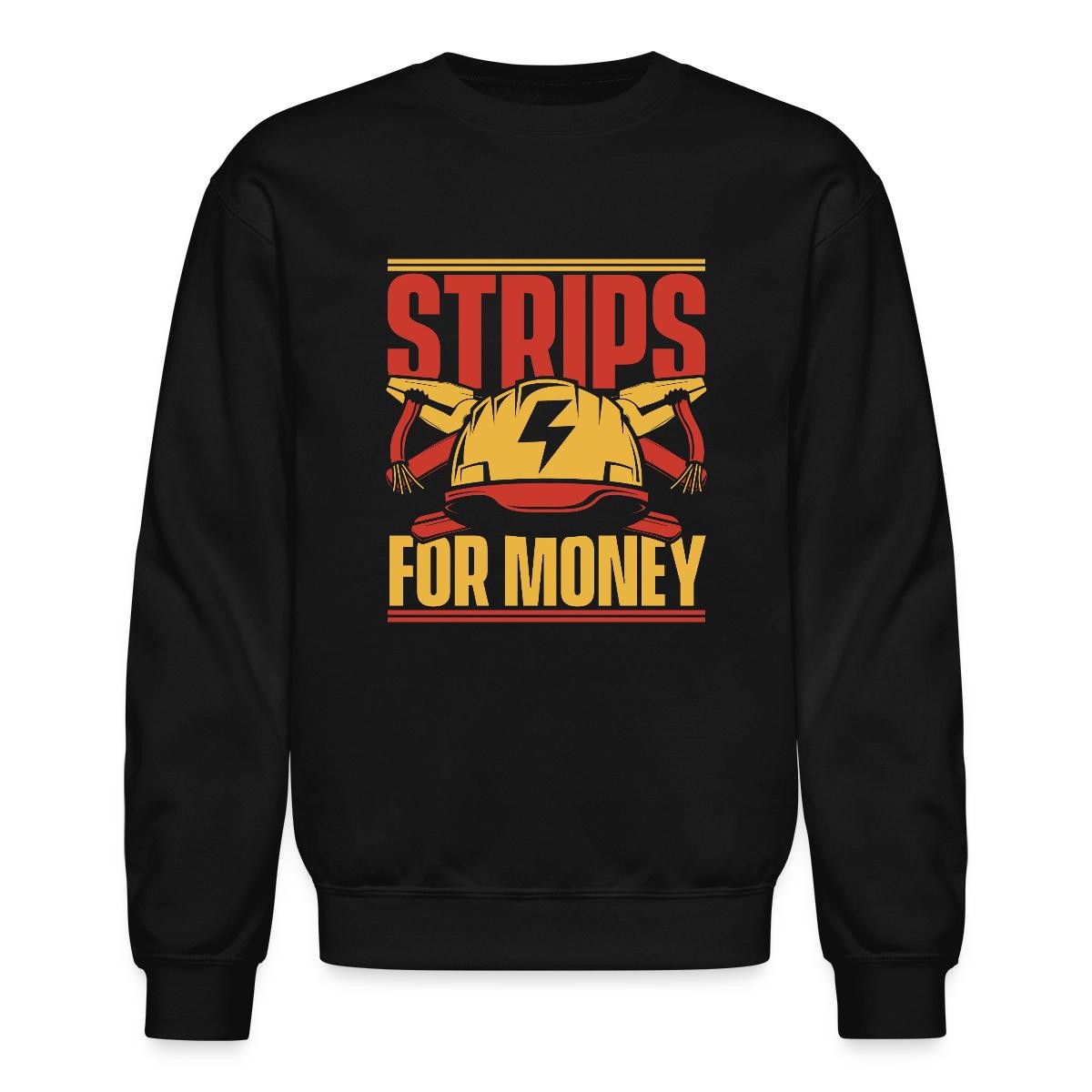 Strips For Money | Funny Electrician Crewneck Sweatshirt