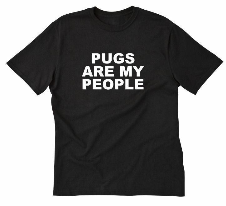 Pugs Are My People T-shirt Funny Pug Shirt Short Sleeve Tee Shirt Dog