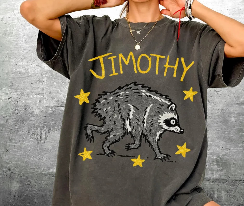 Jimothy Shirt, Trendy Raccoon Meme Shirt, Oversize,Unisex Shirt