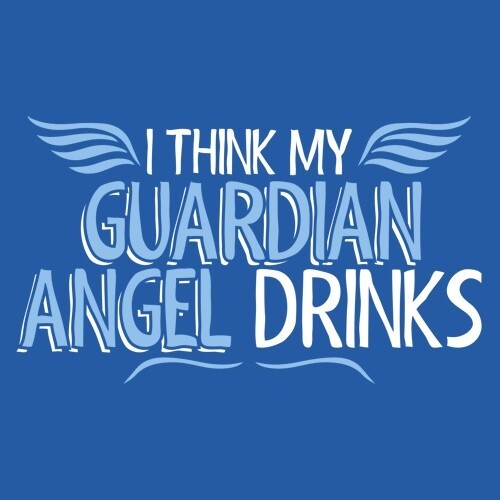 My Guardian Angel Drinks Sarcastic Humor Graphic Novelty Funny T Shirt
