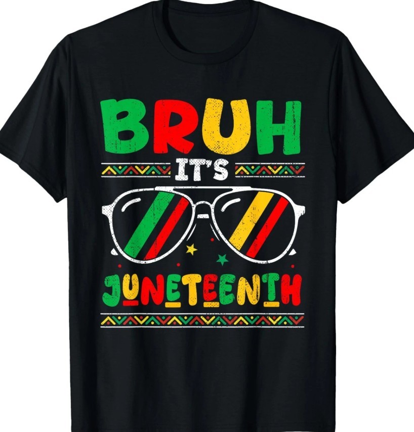 Bruh Its Juneteenth 1865 African America shirt Fun new