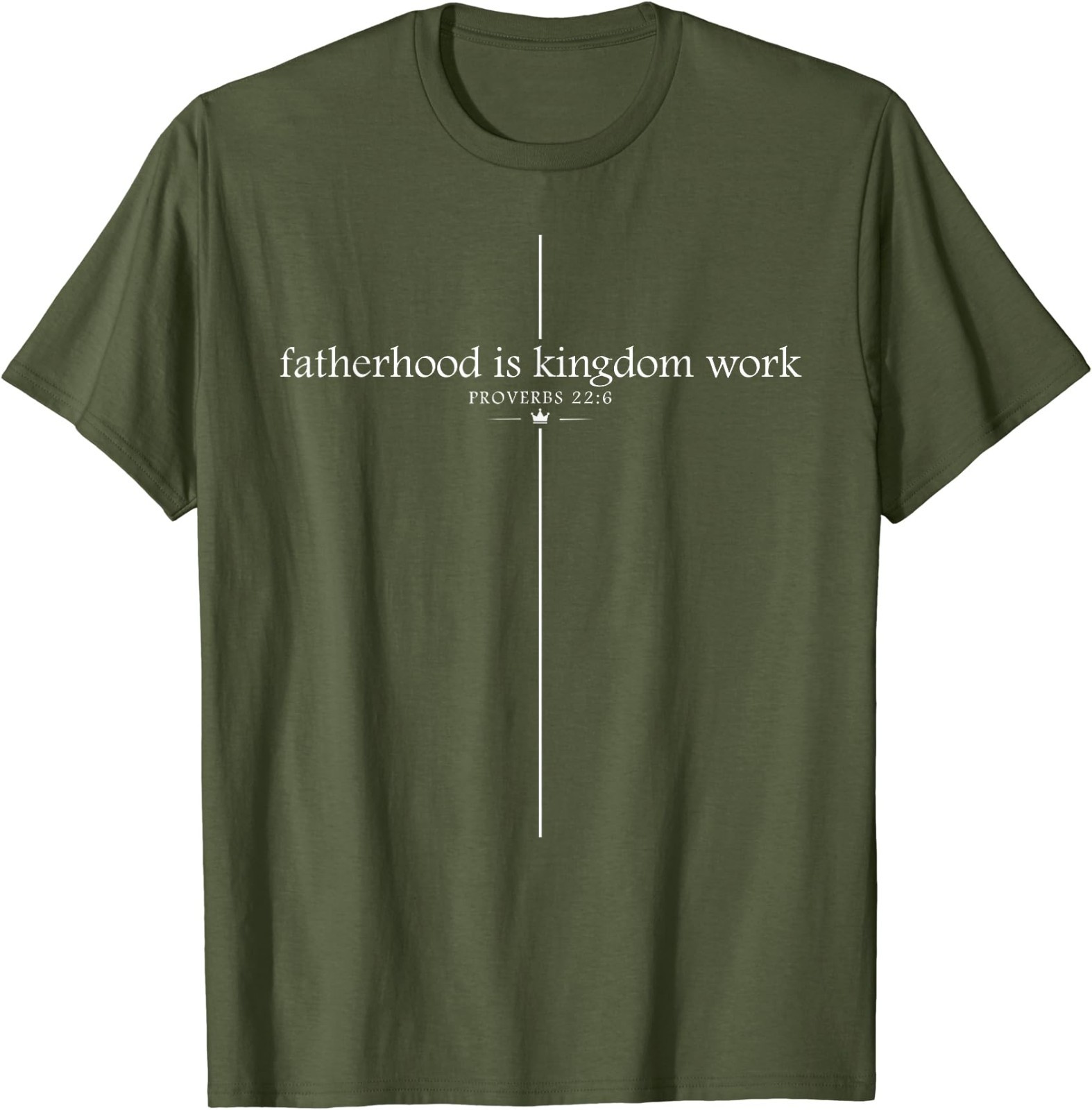 Fatherhood is Kingdom Work Christian Dad Father’s Day Faith T-Shirt