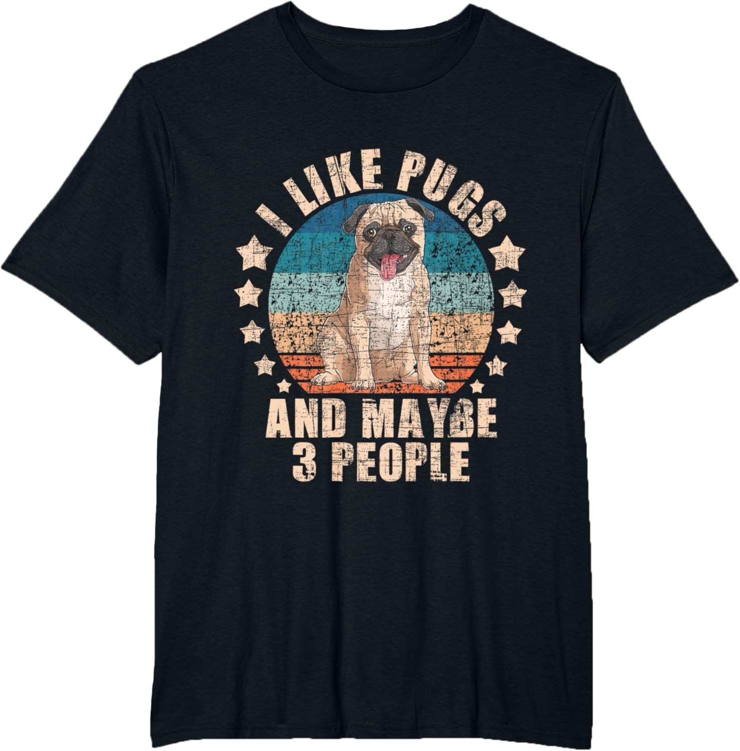 I Like Pugs And Maybe 3 People – Pet Breeder Dog Lover T-Shirt