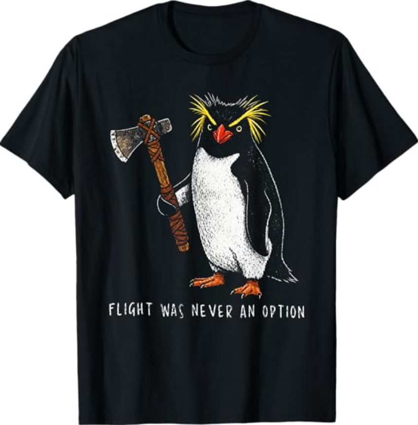 Flight was Never an Option Rockhopper Penguin Knife Meme T-Shirt