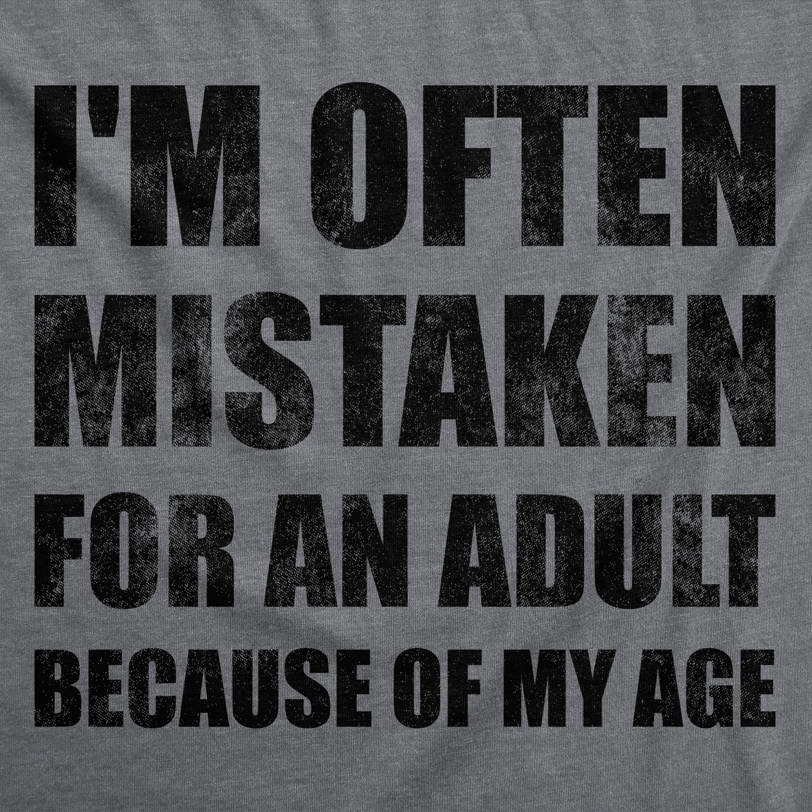 Mens Funny T Shirts Im Often Mistaken For An Adult Because Of My Age Sarcastic