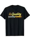 Quality Learning Center T Shirt Educational Institution Logo Apparel Unisex Crew