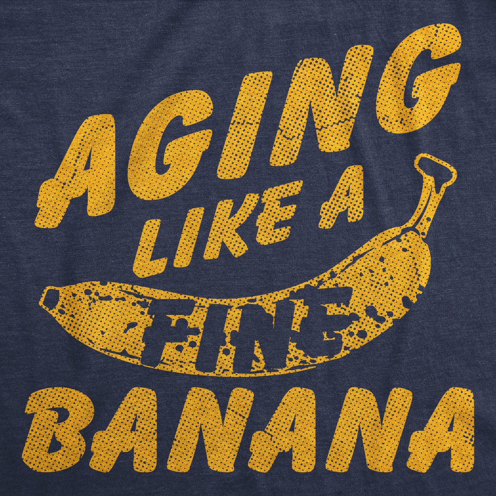 Mens Funny T Shirts Aging Like A Fine Banana Sarcastic Graphic Novelty Tee For