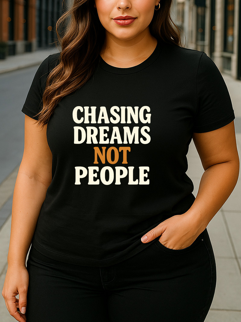 Chasing Dreams Not People Graphic T-Shirt Motivational Quote Unisex Casual Tee