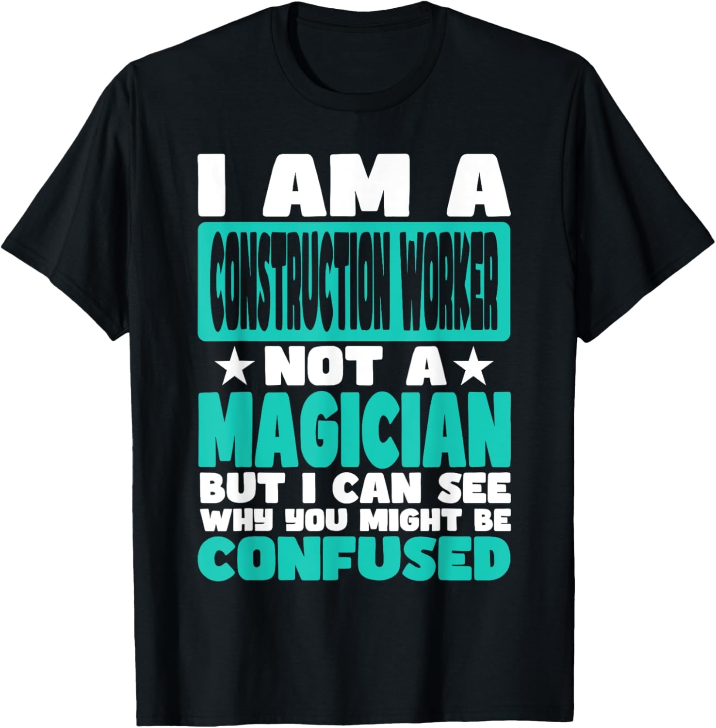 Funny Job Saying for ConstructiOn worker T-Shirt