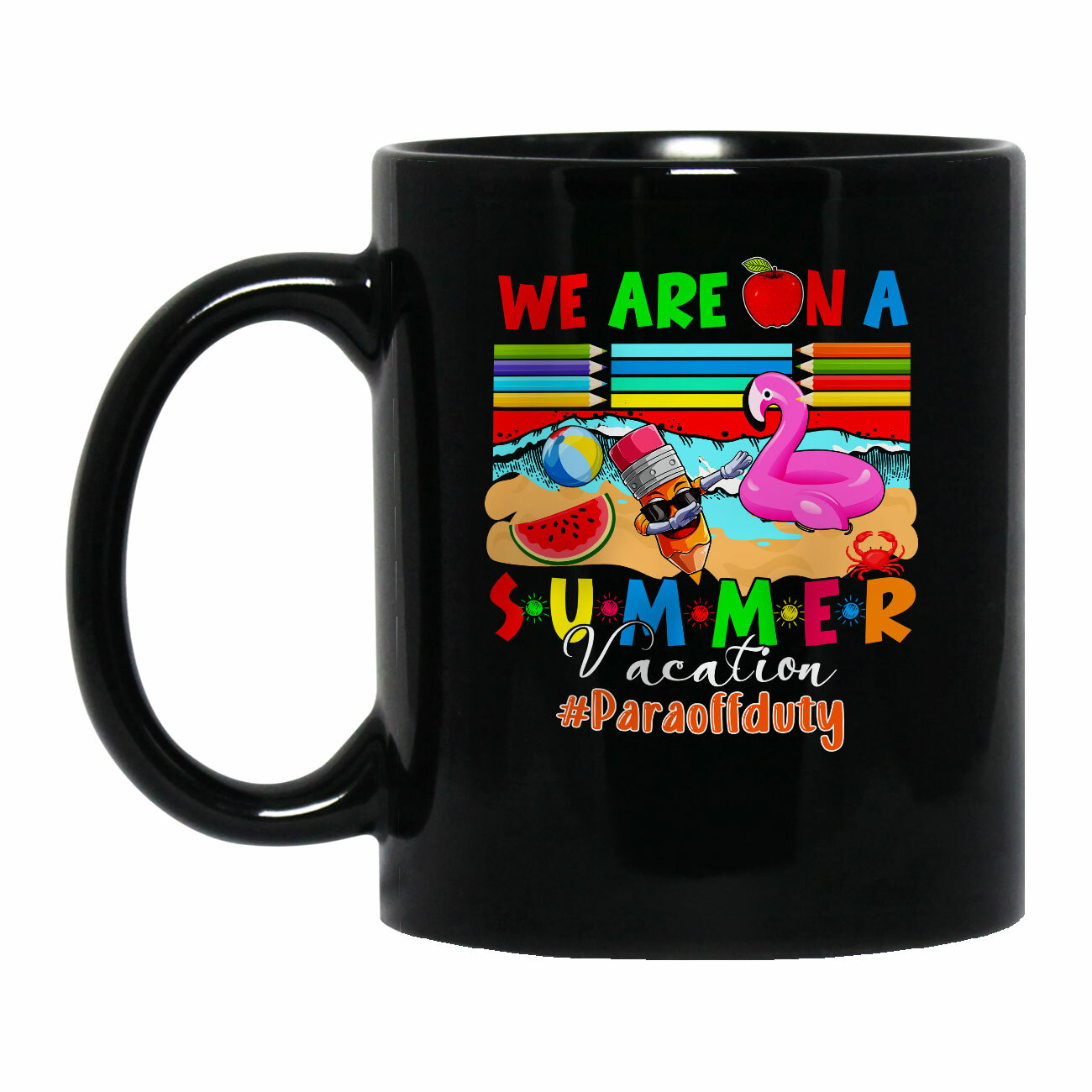 We Are On A Summer Paraoffduty Summer Vacation Paraprofessional Pencil Shirt,Mug