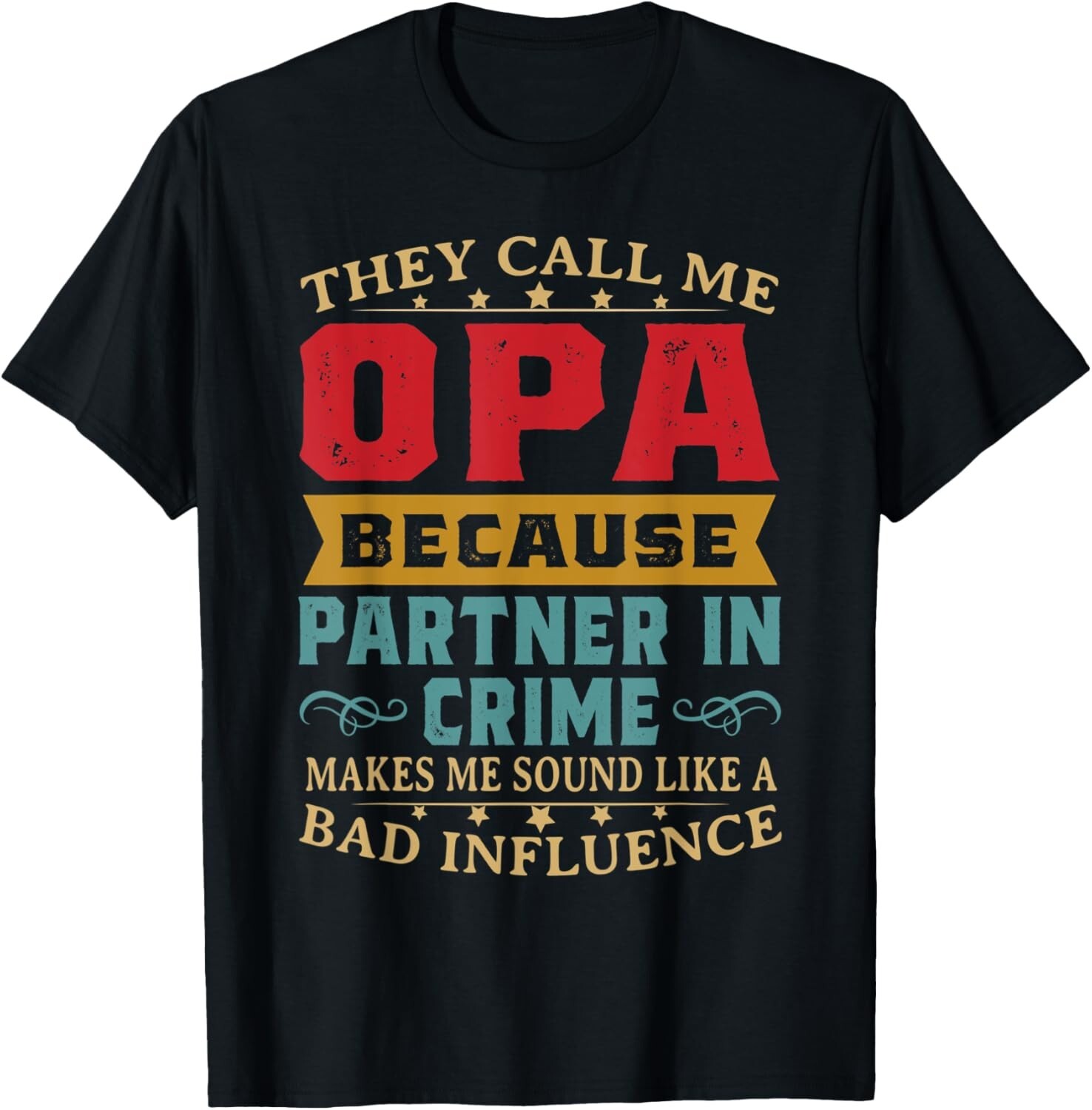 Fun They Call Me Opa Because Partner In Crime Funny Fathers Day Unisex T-Shirt