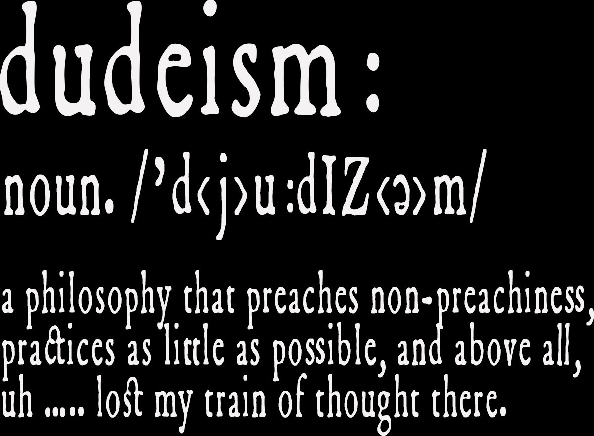 Dudeism – Tribute to The Big Lebowski