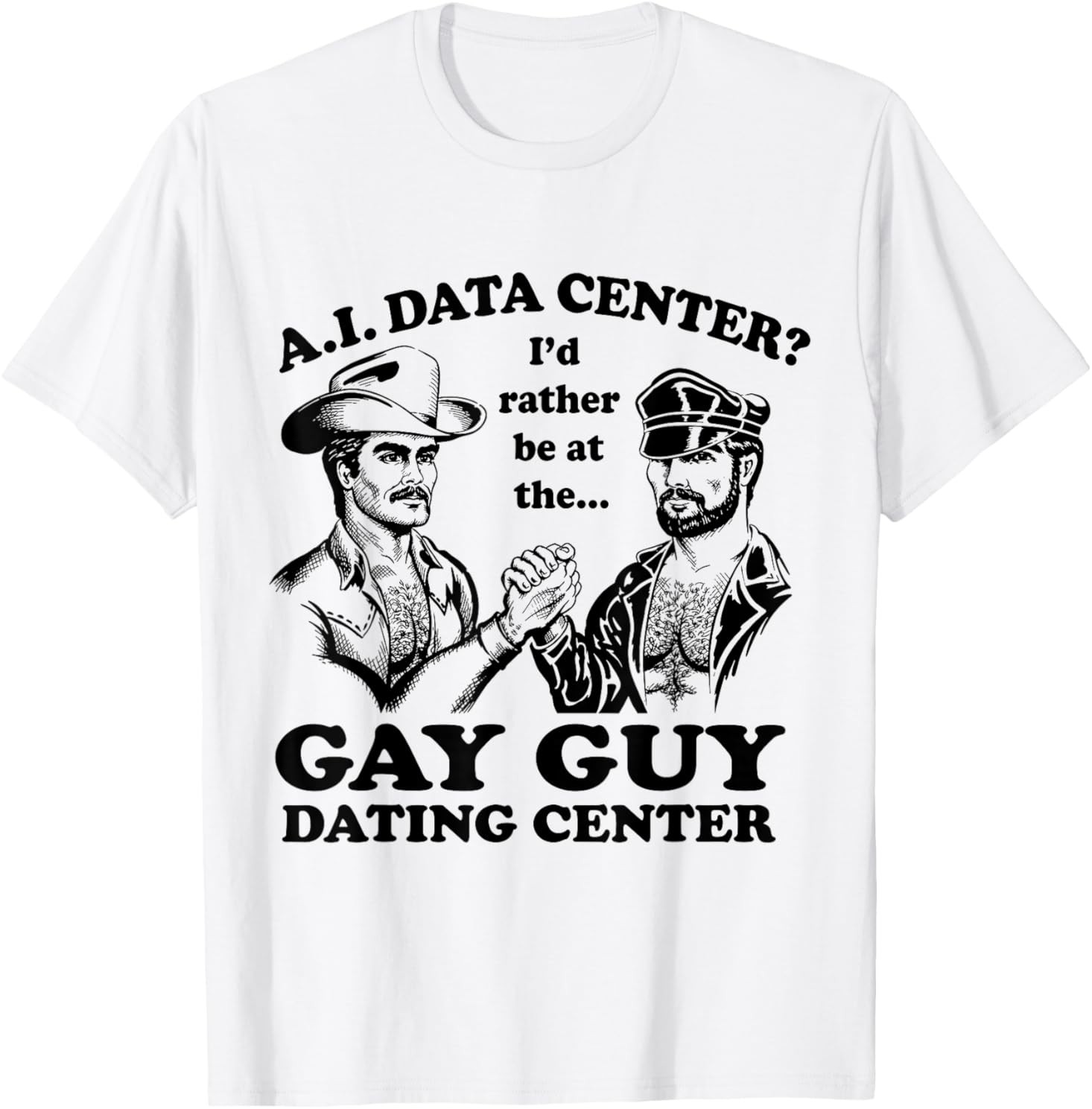 AI Data Center I’d Rather Be At The Gay Guy Dating Center T-Shirt