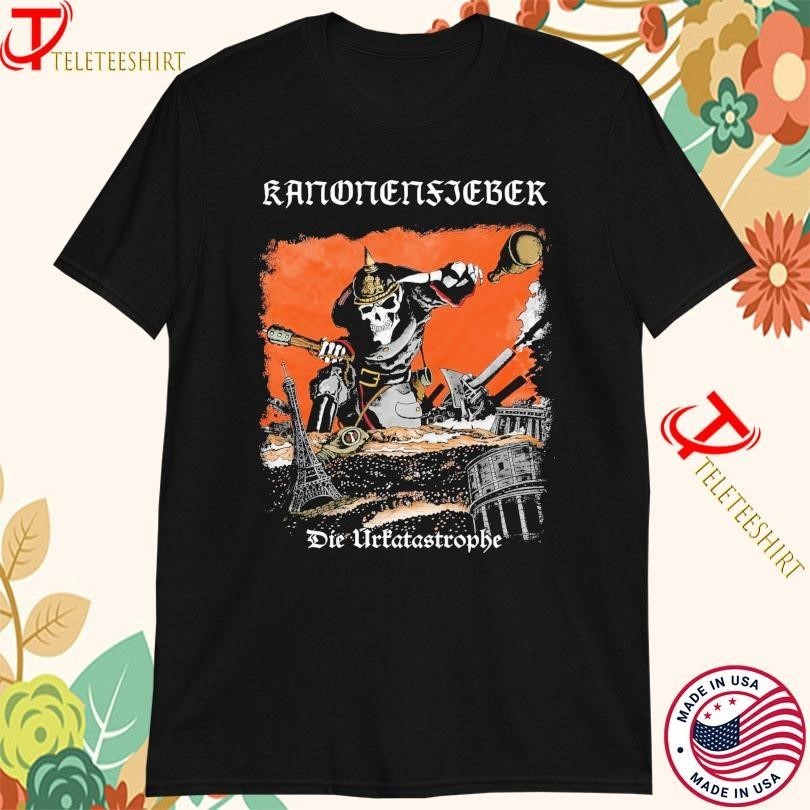 Kanonenfieber Die Urkatastrophe Black Cotton Shirt Full size S-5XL CL12