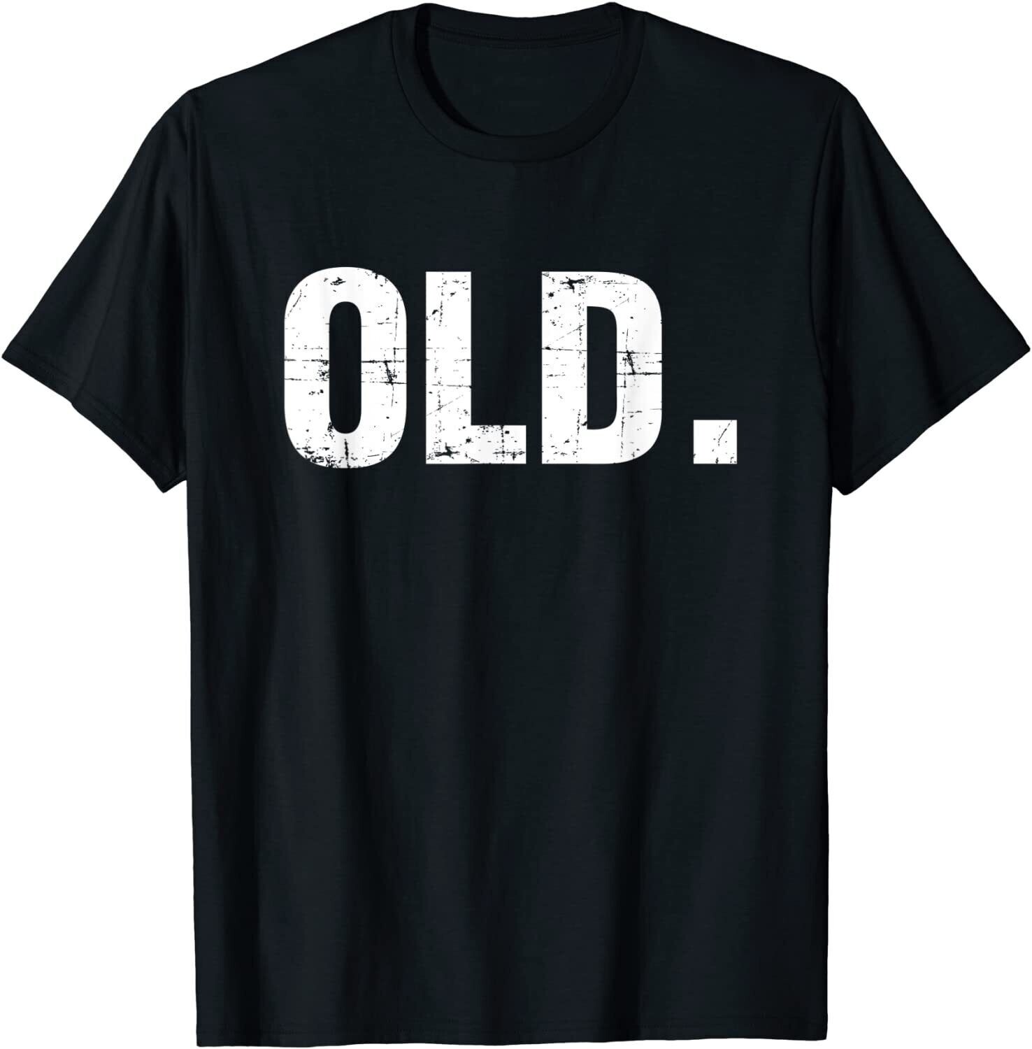 Funny 40th 50th 60th 70th Birthday Gag Gift T-Shirt