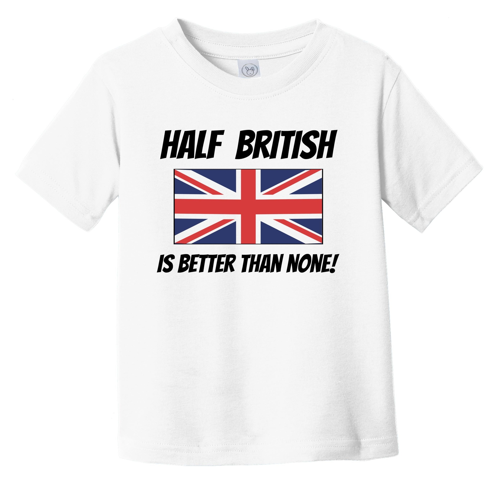 Half British Is Better Than None United Kingdom Flag Funny Toddler T-Shirt