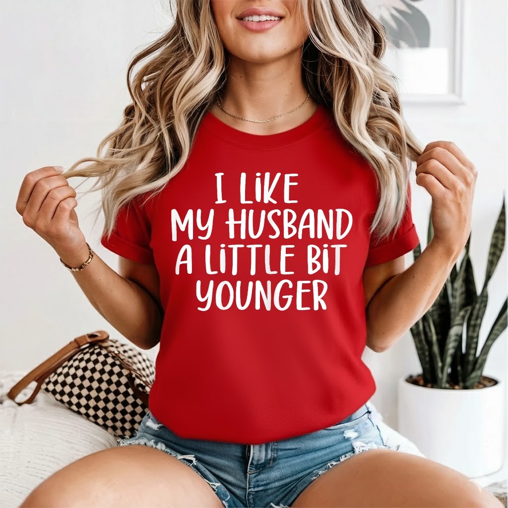 Womens I Like My Husband A Little Bit Younger Funny Saying Women T-Shirt
