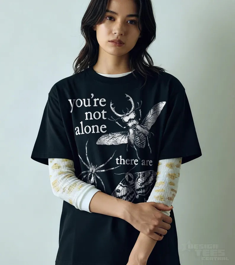 Youre Not Alone There Are Bugs Comfort Tee Funny Insect