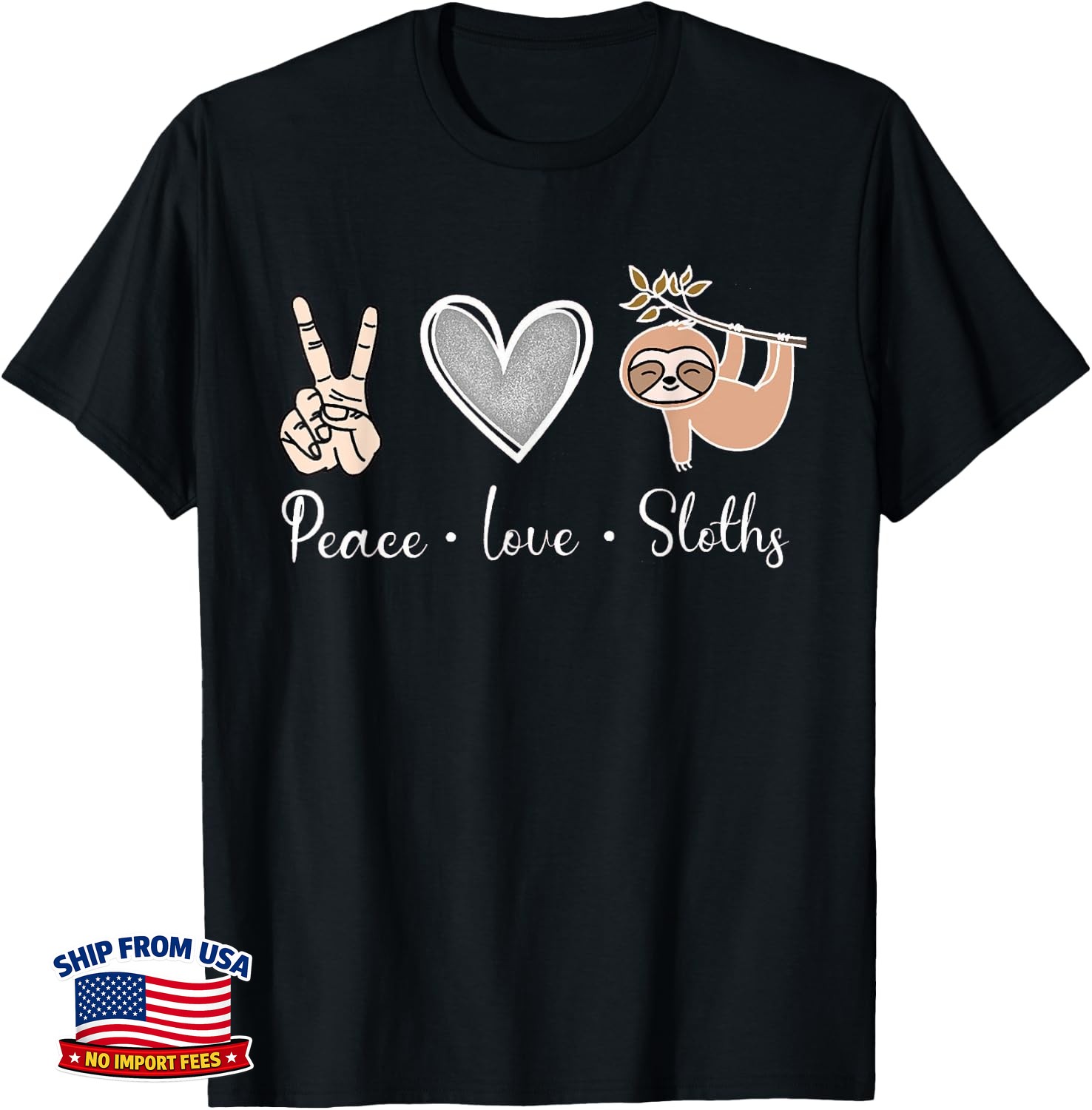 Peace Love Sloths Animal Lover Inspirational Unisex T-Shirt