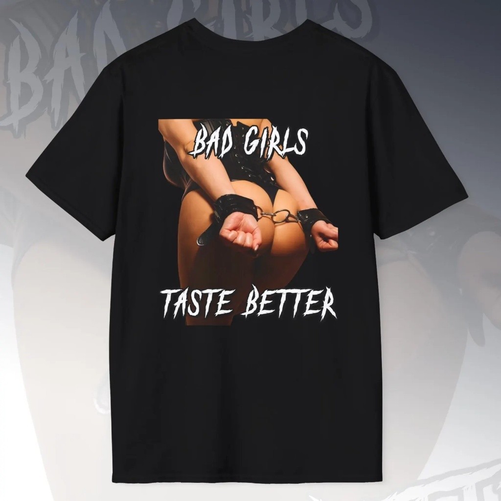 Bad Girls Taste Better Graphic T-Shirt Sexy Quote Black Unisex Tee – S050