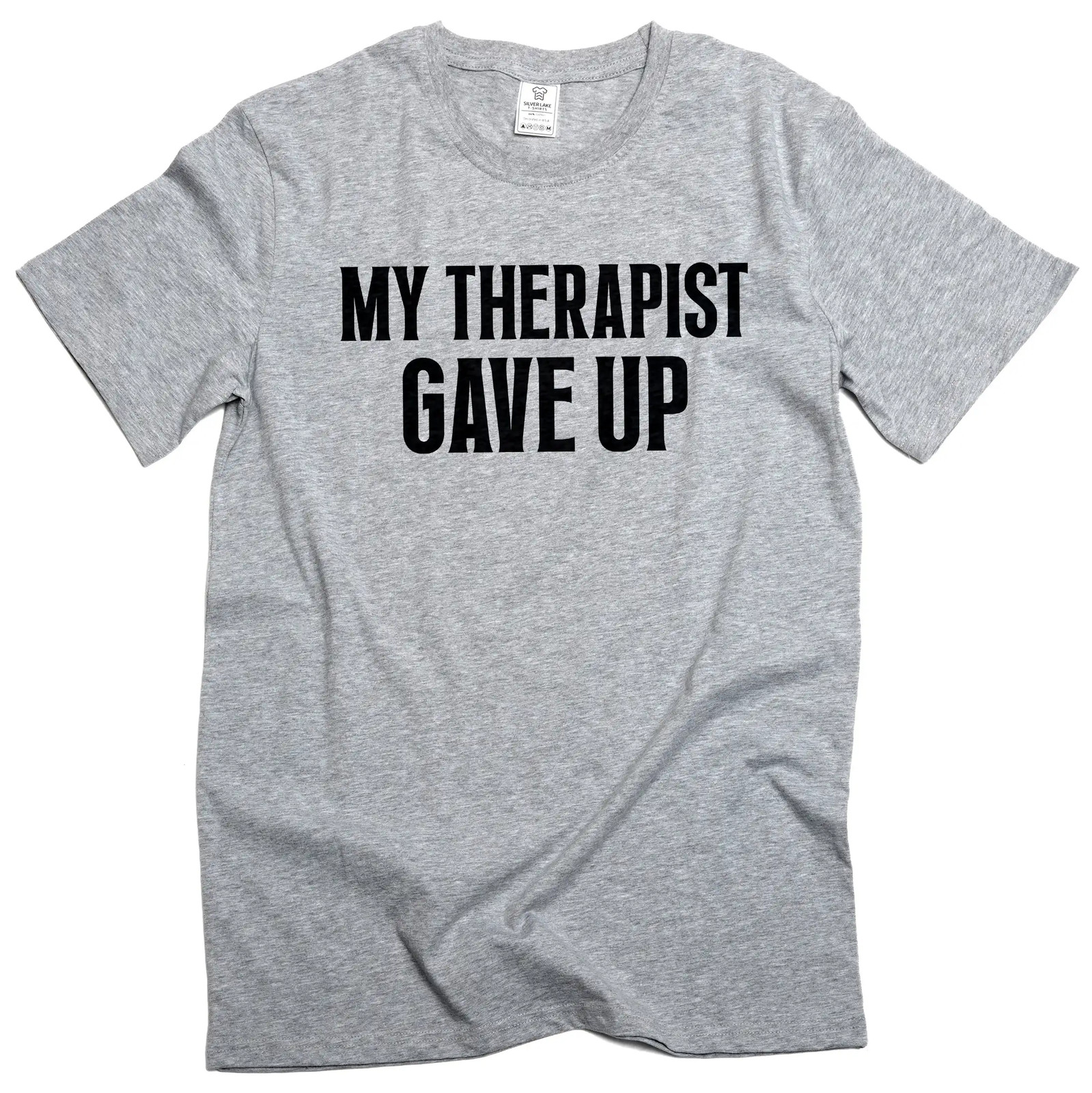 Men’s funny my therapist gave up T-shirt humorous therapy good mood tee shirt