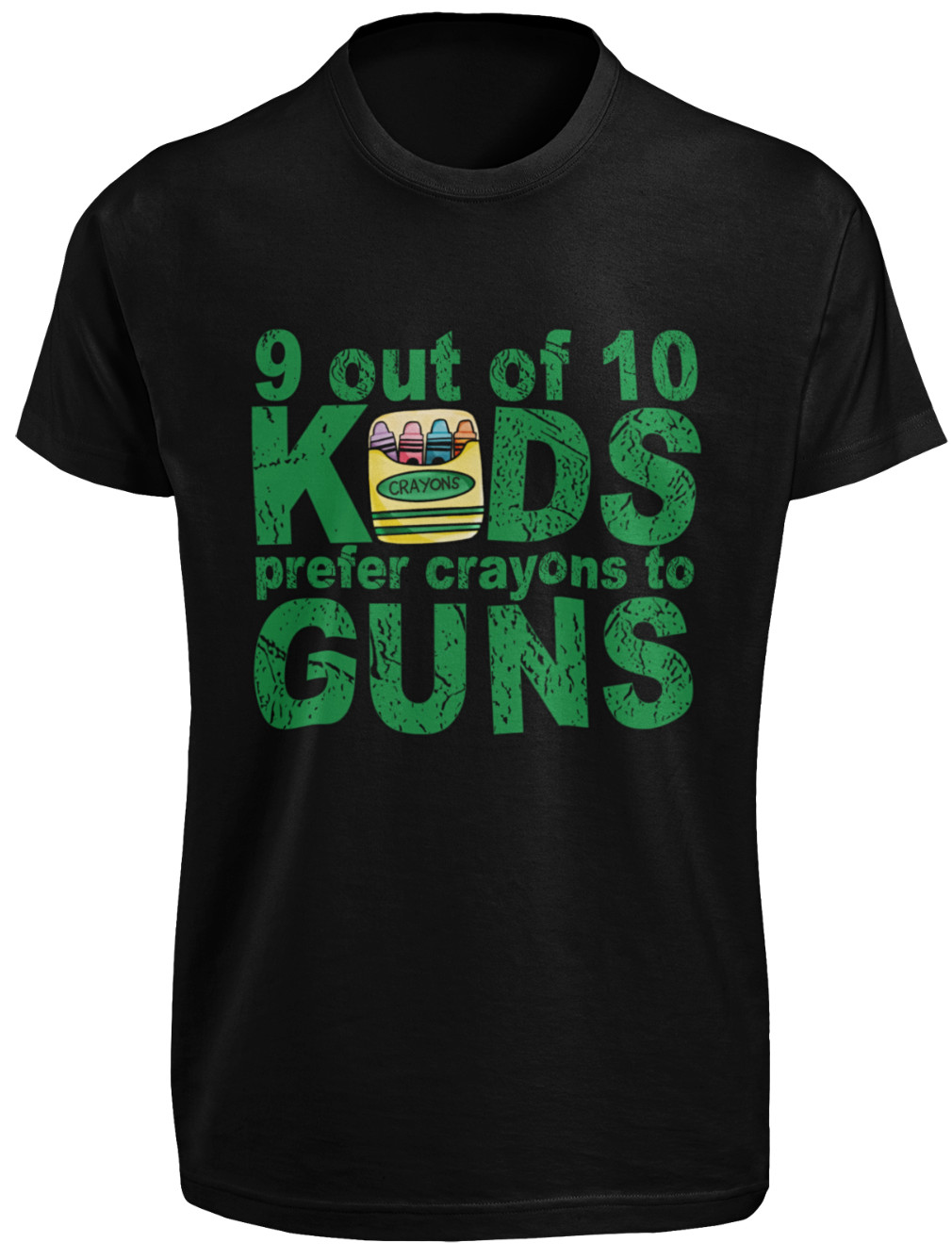 9 out of 10 Kids Prefer Crayons to Guns T-SHIRT Controversial Choices GIFT TEE