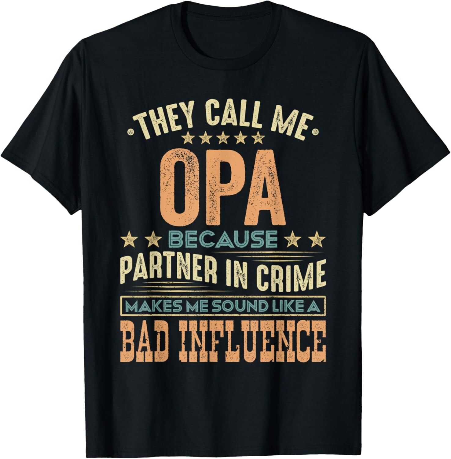 They Call Me Opa Because Partner In Crime Fathers Day Tee ShiGift Unisex T-Shirt