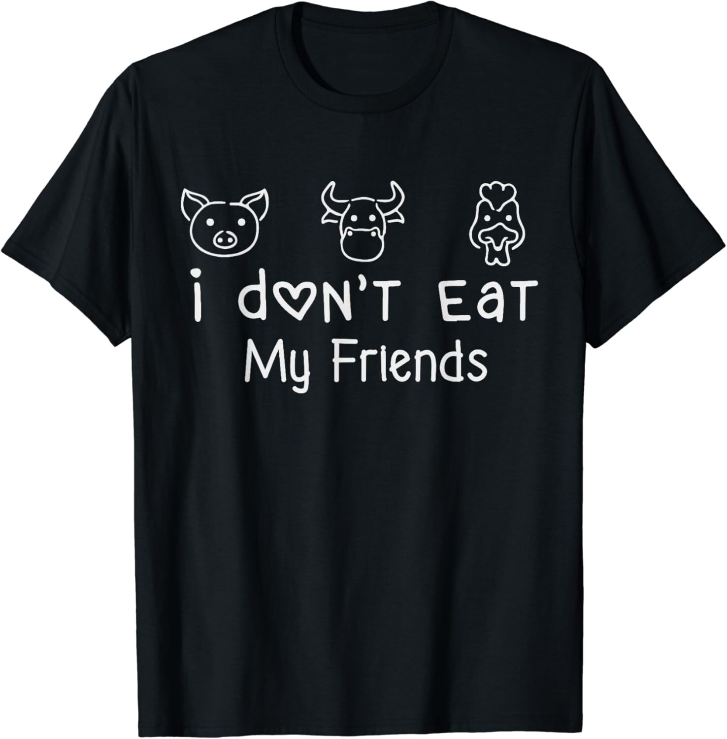 I Don_t Eat My Friends_ Funny Vegan Design Men Women Gift Unisex T-Shirt