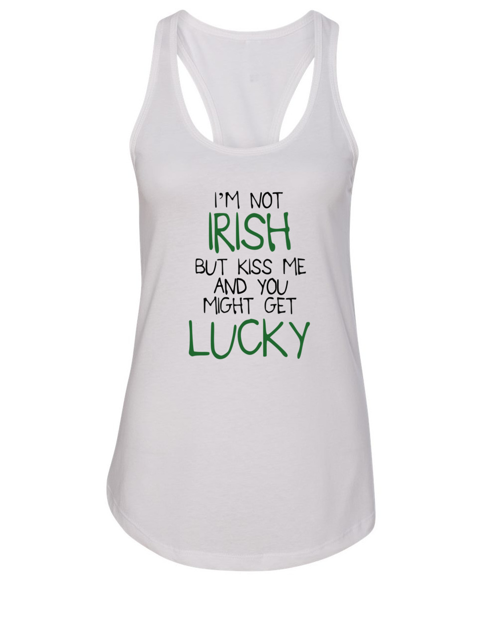 Ladies Tank Top I’m Not Irish Shirt Kiss Me Saint Patrick’s Day Lucky T-Shirt