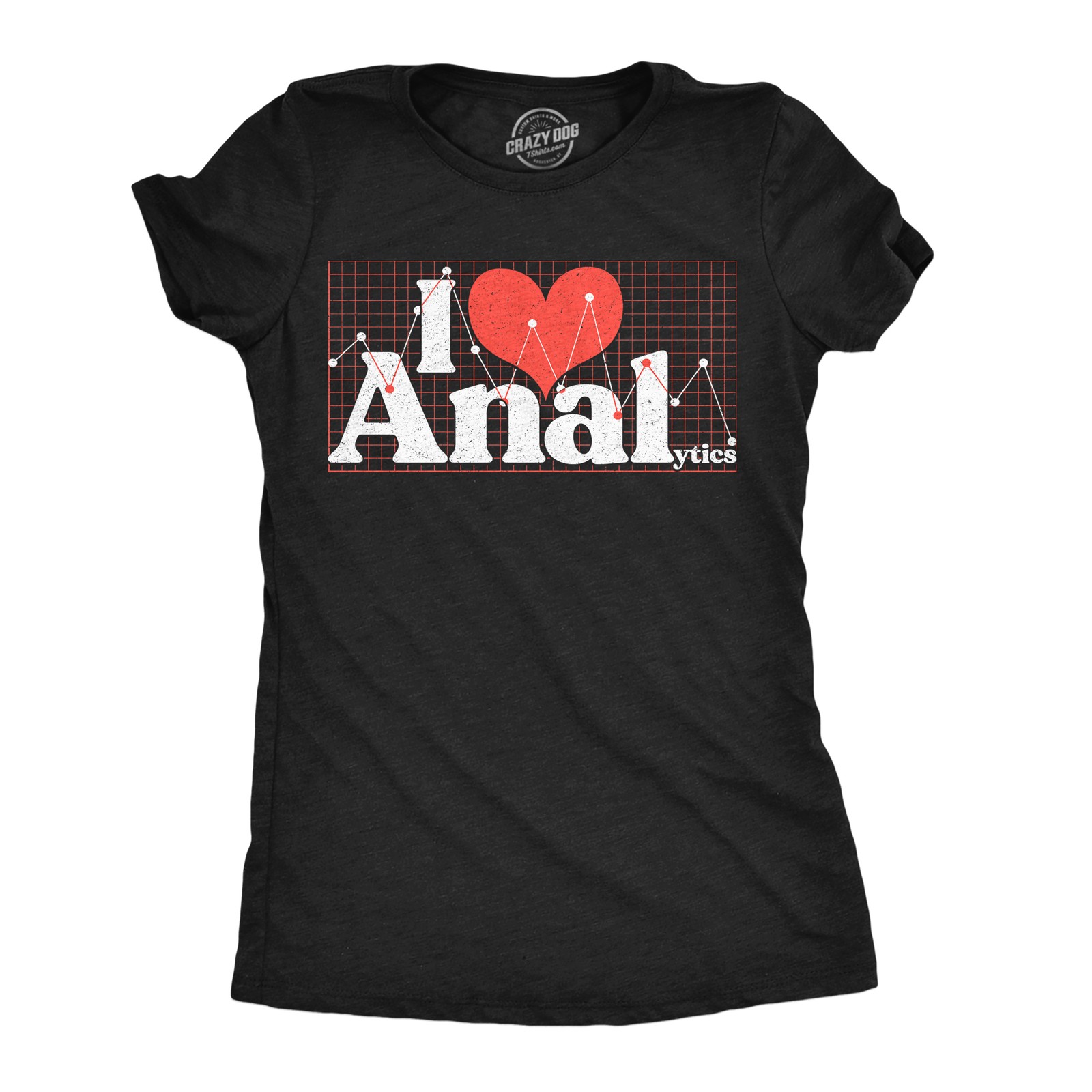 Womens Funny T Shirts I Love Analytics Sarcastic Anal Joke Tee For Ladies