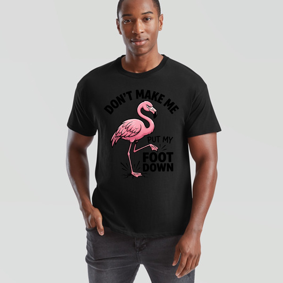 Dont Make Me Put My Foot Down Unisex T Shirt Funny Flamingo Graphic Tee