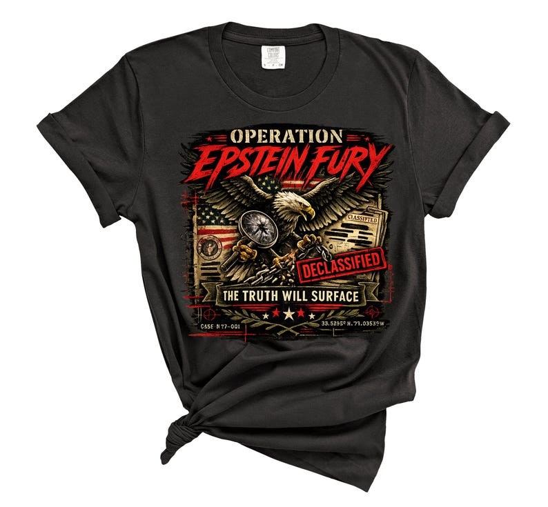 Operation Epstein Fury T-Shirt, Anti Trump Political Tee, No Iran War Protest