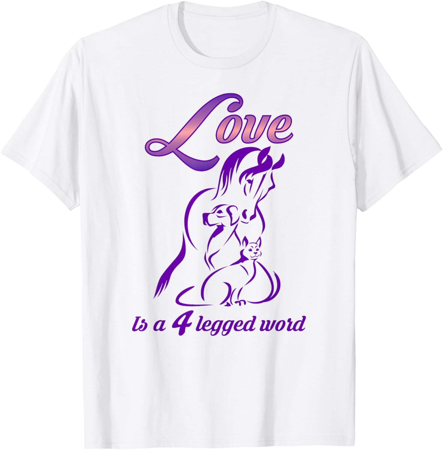 Love is a 4 legged word – Horse, Dog, Cat, and Animal T-Shirt