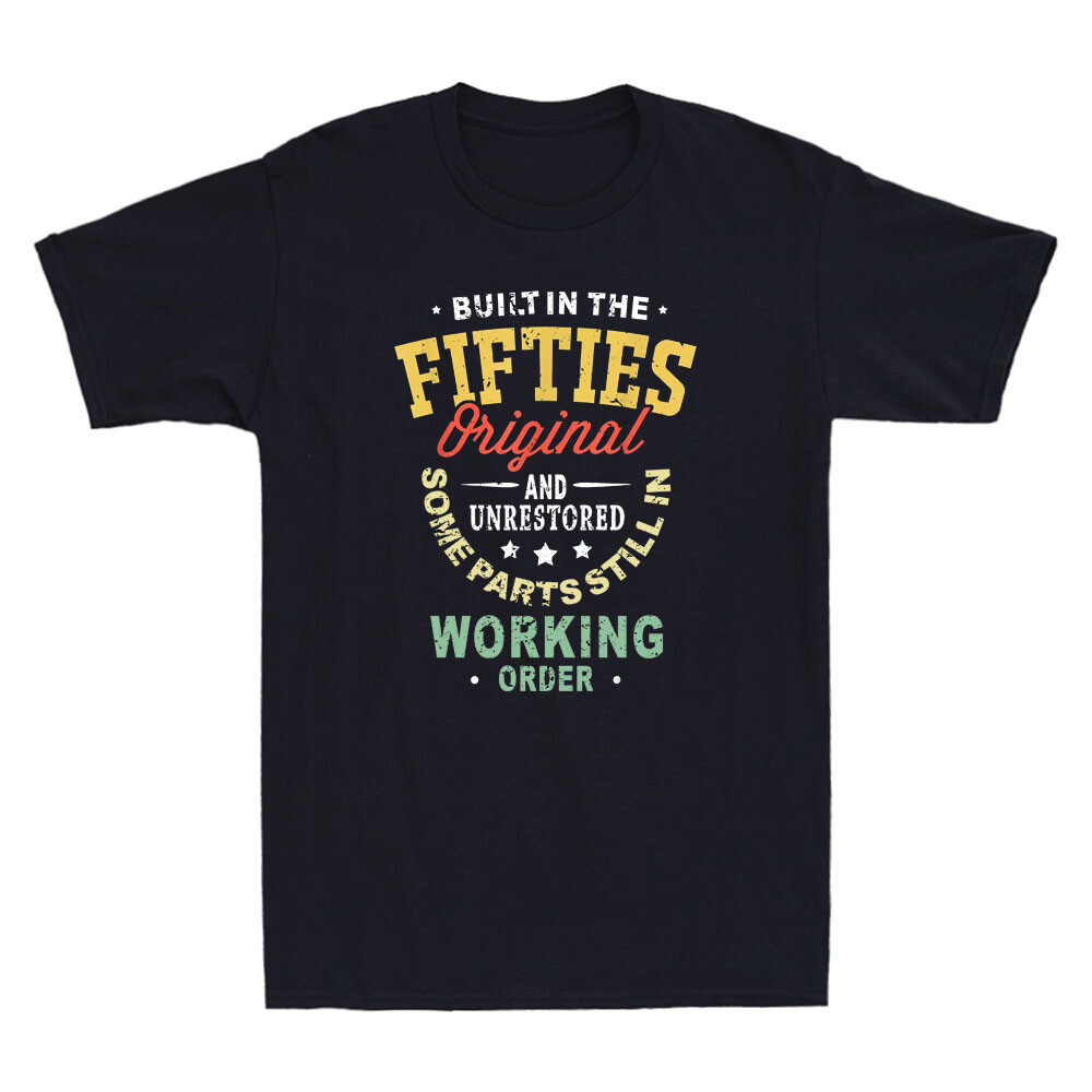 50s Birthday Built In The Fifties Original And Unrestored Vintage Men’s T-Shirt