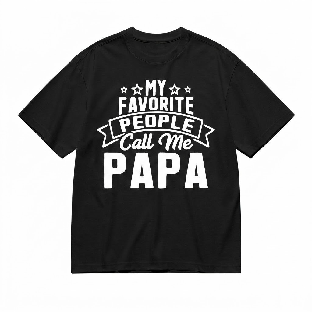 My Favorite People Call Me Papa Shirt Funny Father’s Day Gift Grandpa Graphic